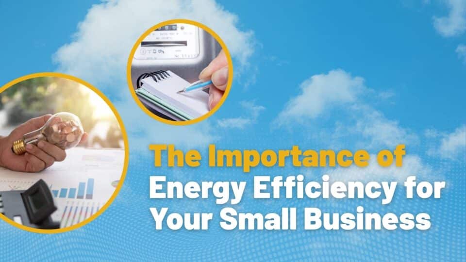 The Importance of Energy Efficiency for Your Small Business