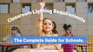 Classroom Lighting Standards & Requirements | IES Guidelines for Schools