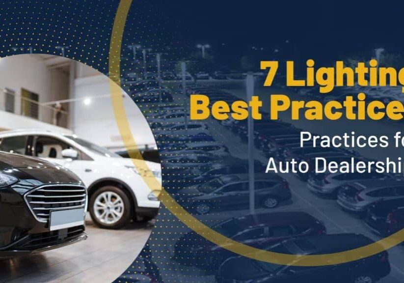 7 Lighting Best Practices for Auto Dealerships