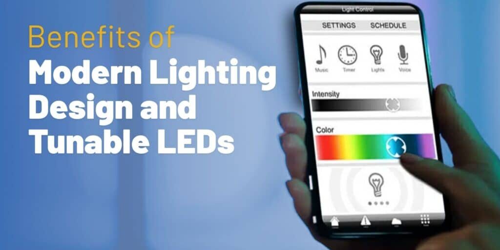 The Benefits of Modern Lighting Design and Tunable LEDs